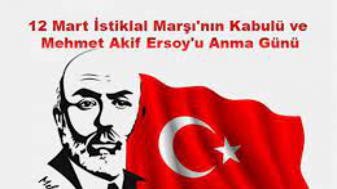 Okulumuzda 12 Mart İstiklal Marşı'nın Kabulü ve Mehmet Akif Ersoy'u Anma Günü programı düzenlendi.